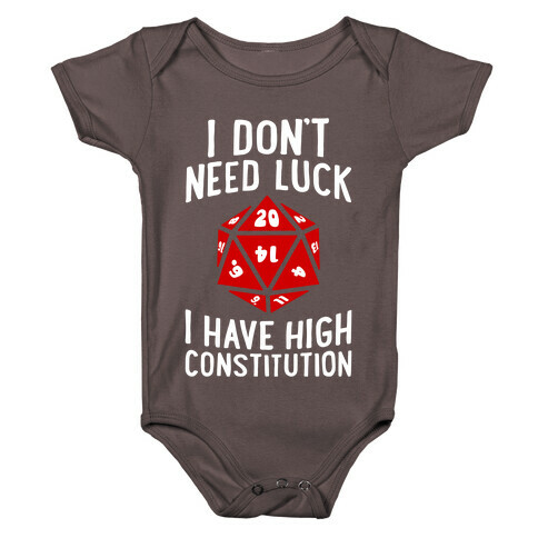 I Don't Need Luck, I Have High Constitution Baby One-Piece
