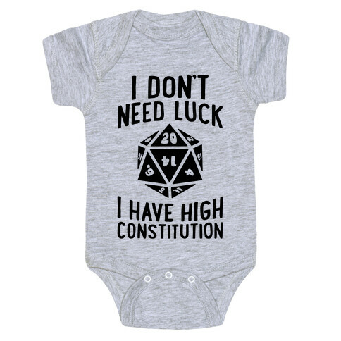 I Don't Need Luck, I Have High Constitution Baby One-Piece