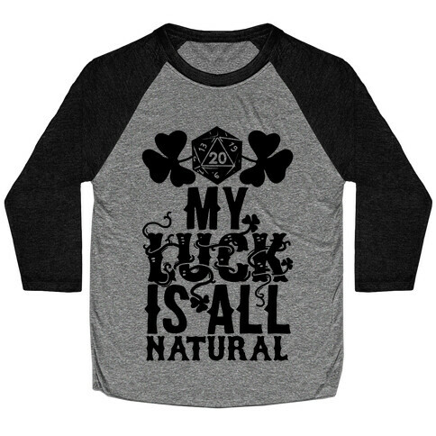 My Luck Is All Natural Baseball Tee