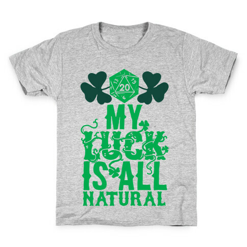 My Luck Is All Natural Kids T-Shirt