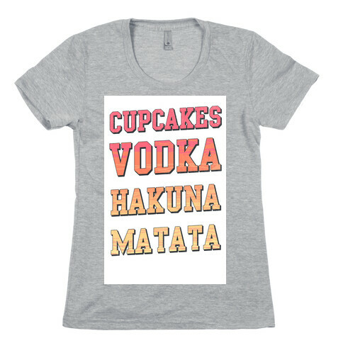 Cupcakes Vodka Hakuna Matata Womens T-Shirt