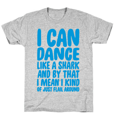 Dance Like A Shark T-Shirt