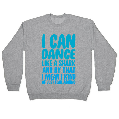 Dance Like A Shark Pullover