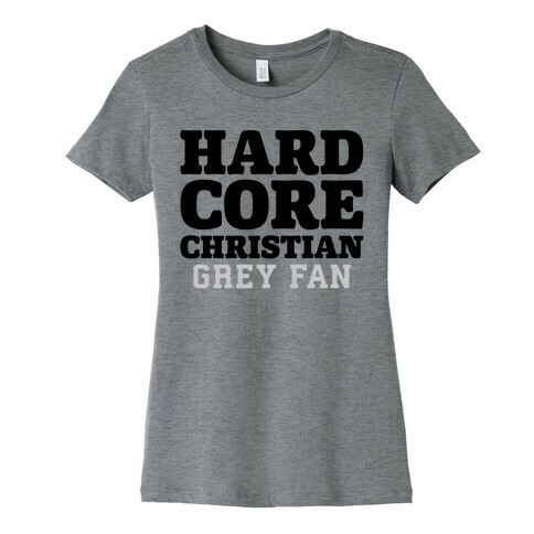 Hardcore Christian Grey Fan Womens T-Shirt