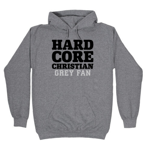 Hardcore Christian Grey Fan Hooded Sweatshirt