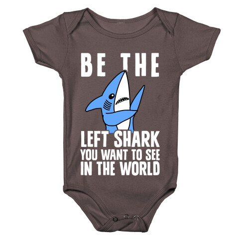 Be The Left Shark You Want To See In The World Baby One-Piece