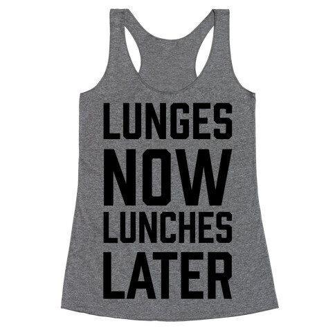 Lunges Now Lunches Later Racerback Tank Top