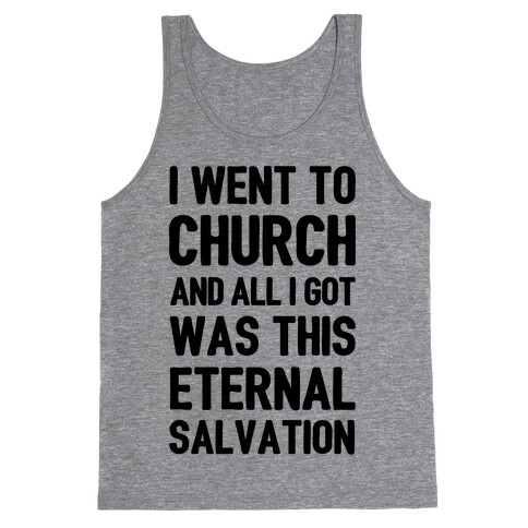 I Went To Church And All I Got Was This Eternal Salvation Tank Top