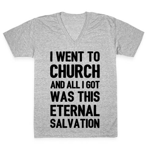 I Went To Church And All I Got Was This Eternal Salvation V-Neck Tee Shirt