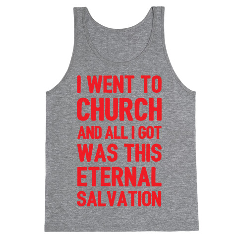 I Went To Church And All I Got Was This Eternal Salvation Tank Top