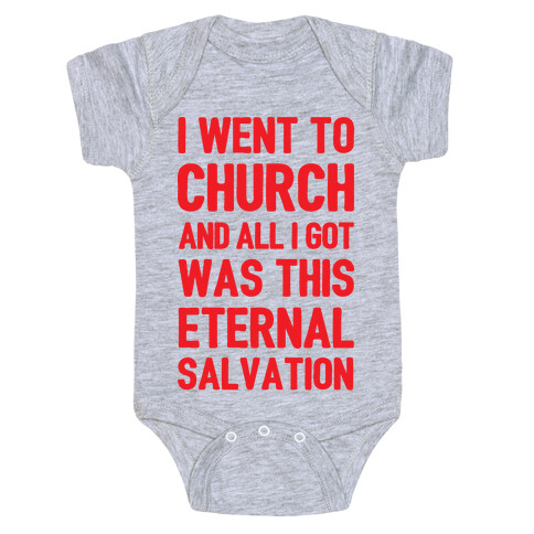 I Went To Church And All I Got Was This Eternal Salvation Baby One-Piece