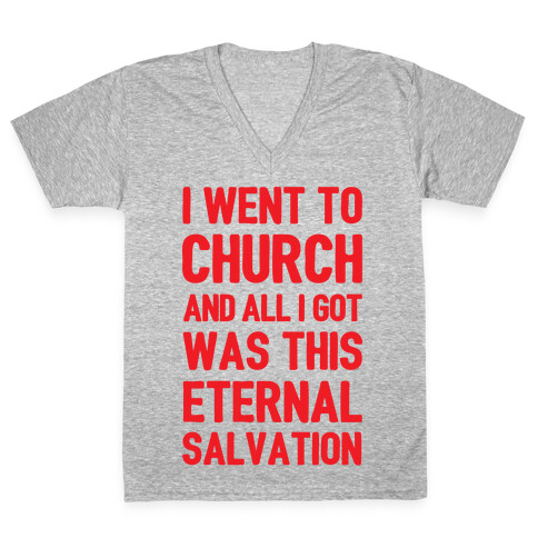I Went To Church And All I Got Was This Eternal Salvation V-Neck Tee Shirt