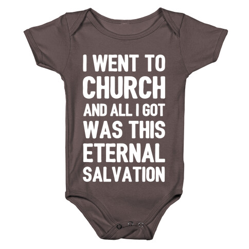 I Went To Church And All I Got Was This Eternal Salvation Baby One-Piece