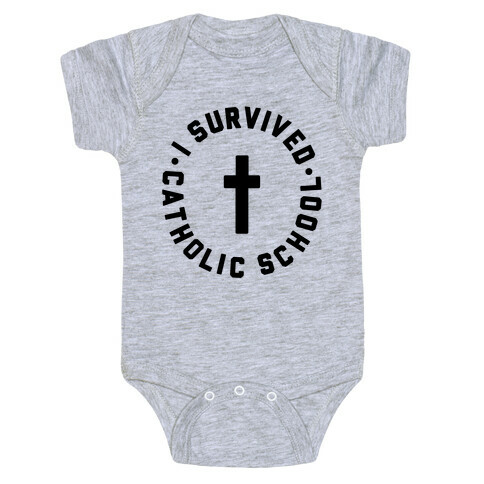 I Survived Catholic School Baby One-Piece