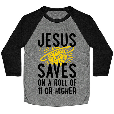 Jesus Saves on a Roll of 11 or Higher Baseball Tee