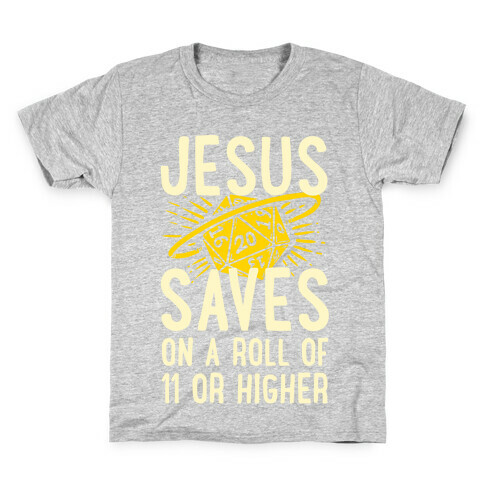 Jesus Saves on a Roll of 11 or Higher Kids T-Shirt