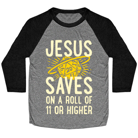 Jesus Saves on a Roll of 11 or Higher Baseball Tee