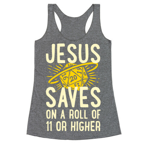 Jesus Saves on a Roll of 11 or Higher Racerback Tank Top