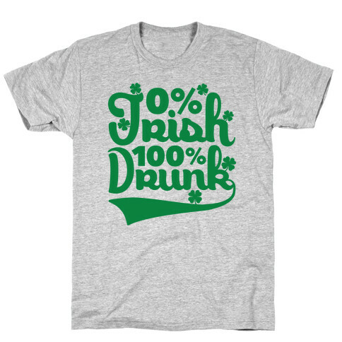 0% Irish 100% Drunk T-Shirt