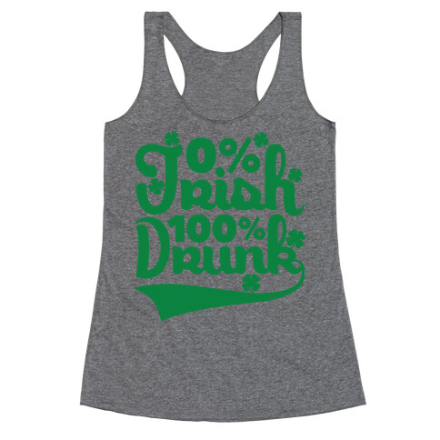 0% Irish 100% Drunk Racerback Tank Top