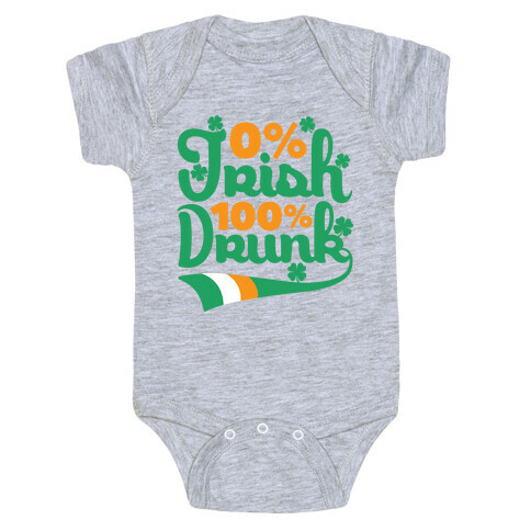 0% Irish 100% Drunk Baby One-Piece