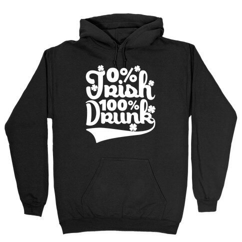 0% Irish 100% Drunk Hooded Sweatshirt