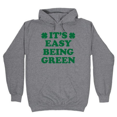 It's Easy Being Green Hooded Sweatshirt