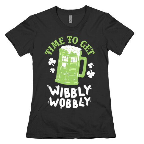 Time to Get Wibbly Wobbly Womens T-Shirt