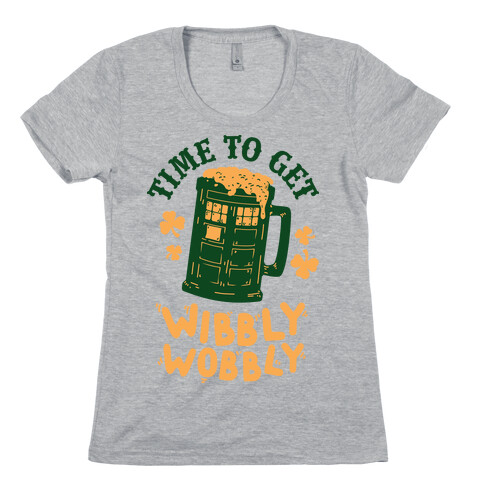 Time to Get Wibbly Wobbly Womens T-Shirt