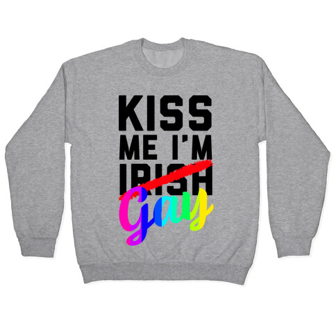 Kiss Me! I'm GAY Pullover