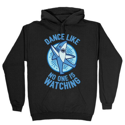 Left Shark Dances Like No One Is Watching Hooded Sweatshirt