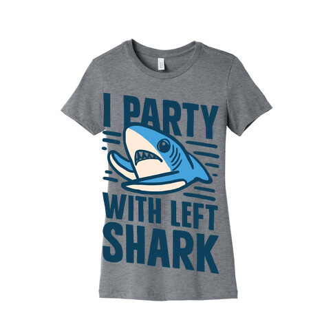 I Party With Left Shark Womens T-Shirt
