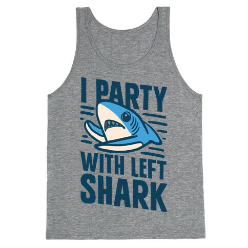 I Party With Left Shark Tank Top