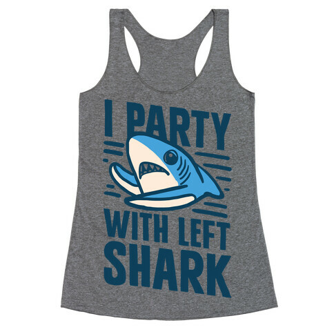 I Party With Left Shark Racerback Tank Top