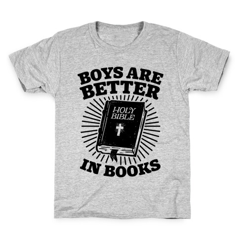 Boys Are Better In Books Kids T-Shirt