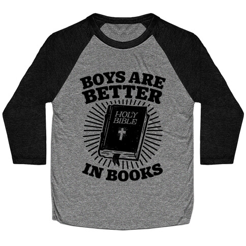 Boys Are Better In Books Baseball Tee