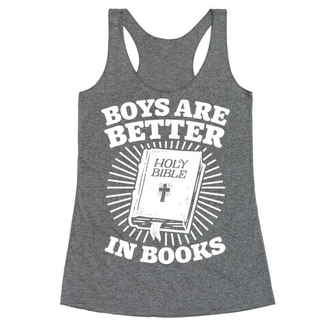 Boys Are Better In Books Racerback Tank Top