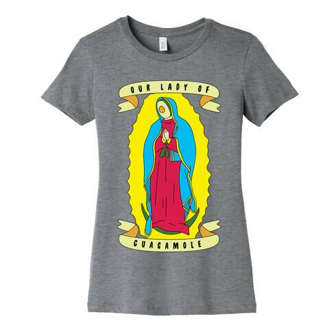 Our Lady Of Guacamole Womens T-Shirt