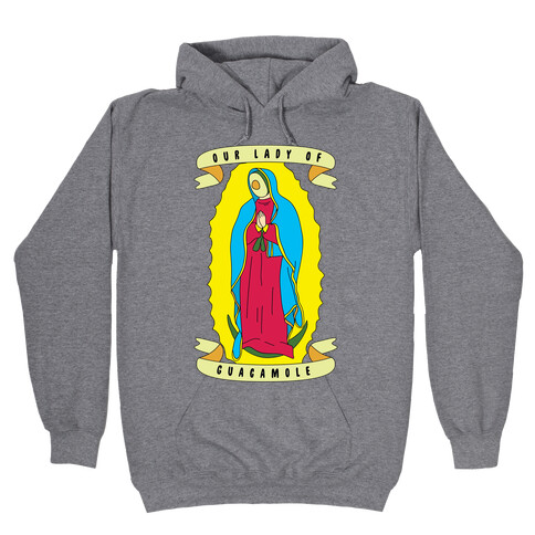 Our Lady Of Guacamole Hooded Sweatshirt