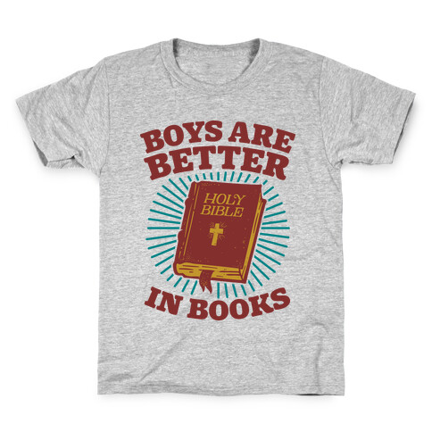 Boys Are Better In Books Kids T-Shirt