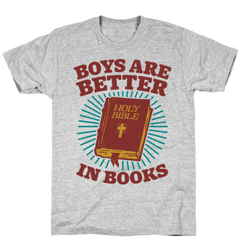 Boys Are Better In Books T-Shirt