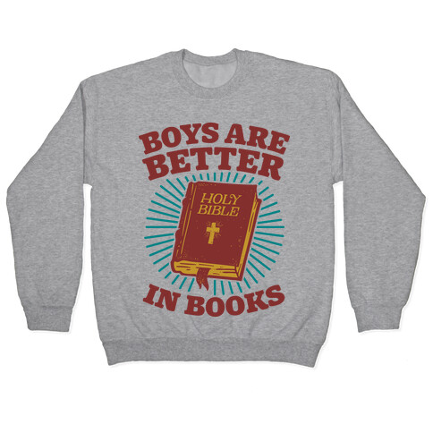 Boys Are Better In Books Pullover