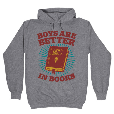 Boys Are Better In Books Hooded Sweatshirt