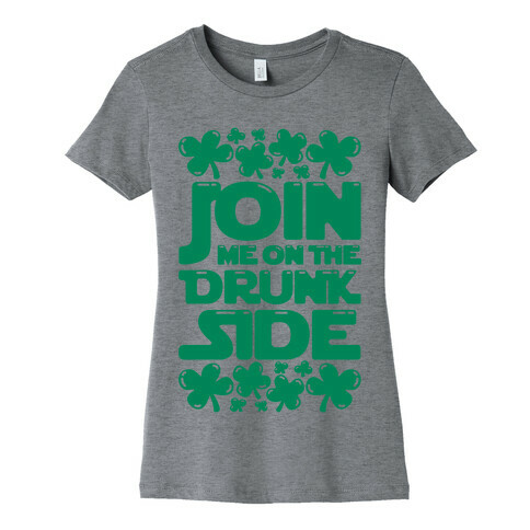 Join Me On The Drunk Side Womens T-Shirt