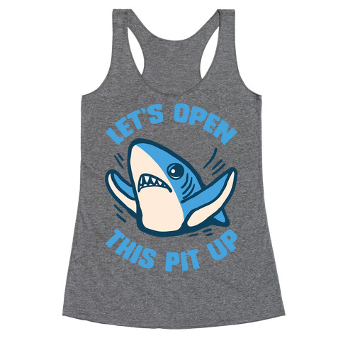 Let's Open This Pit Up Racerback Tank Top