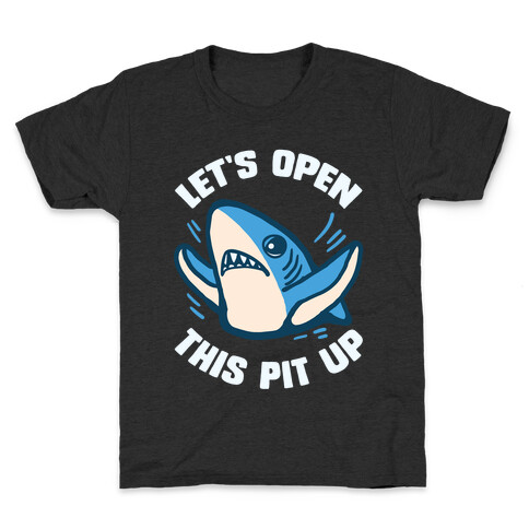 Let's Open This Pit Up Kids T-Shirt