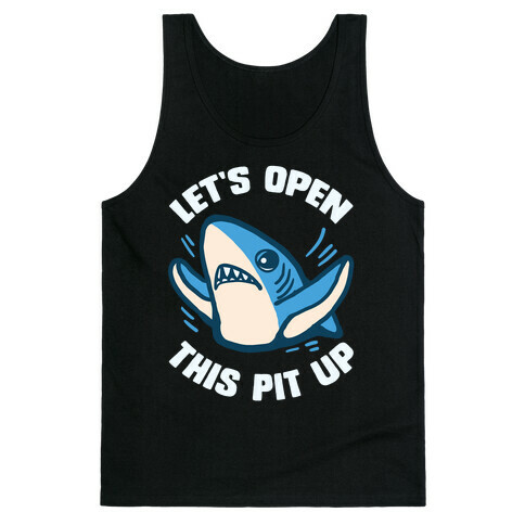 Let's Open This Pit Up Tank Top
