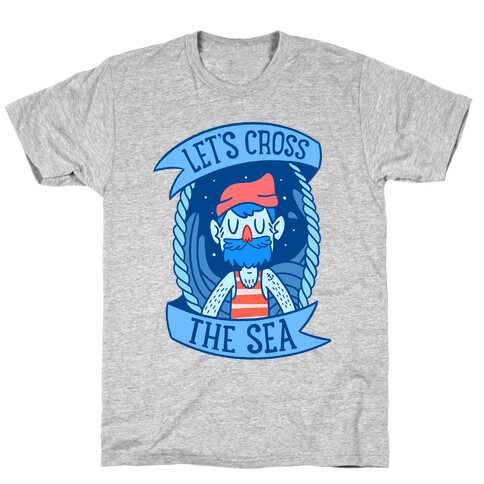 Let's Cross The Sea T-Shirt