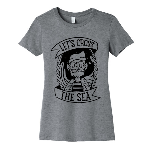 Let's Cross The Sea Womens T-Shirt