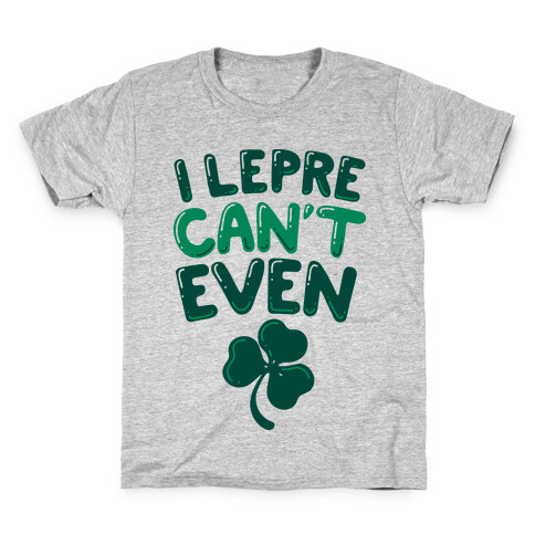 I Lepre-Can't Even Kids T-Shirt
